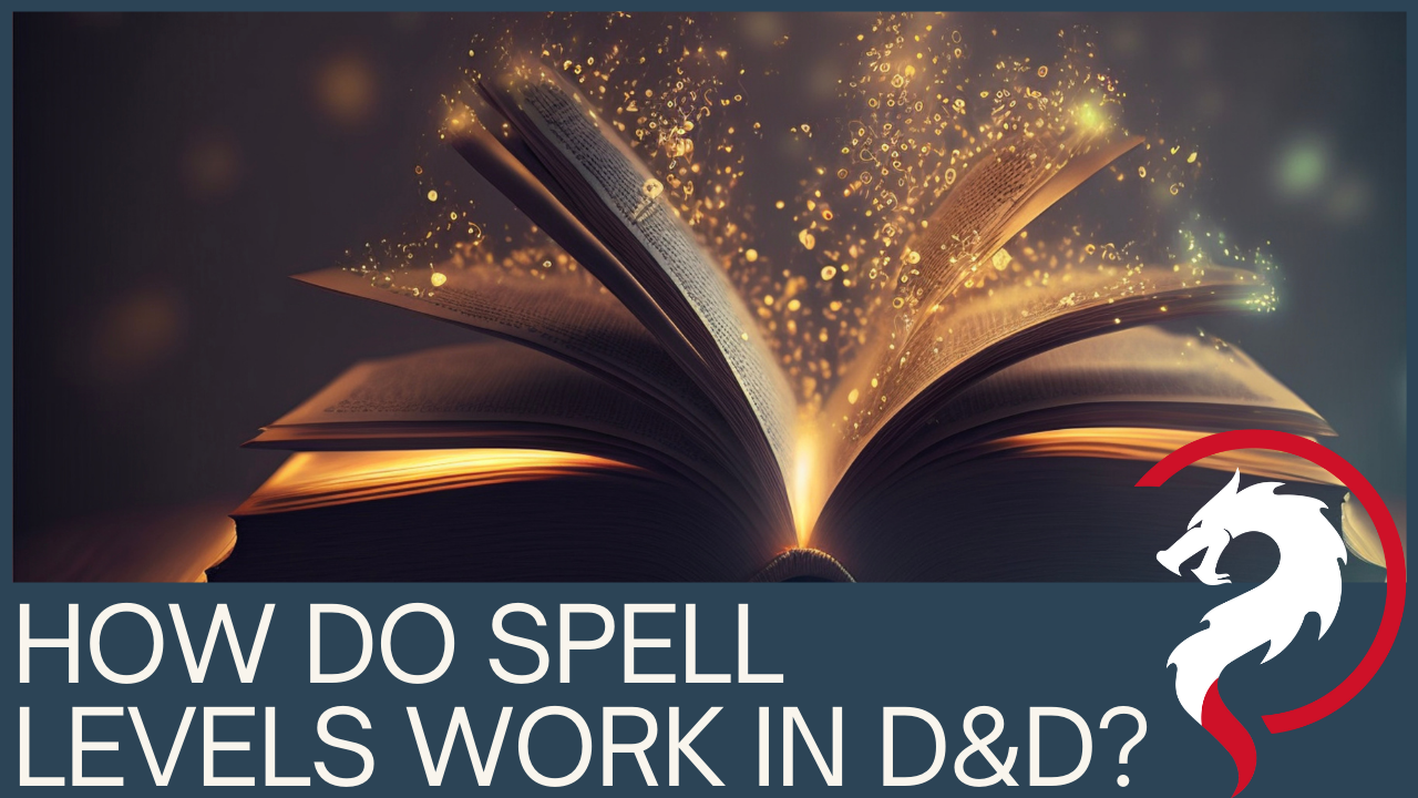 How Do Spell Levels Work in D&D?